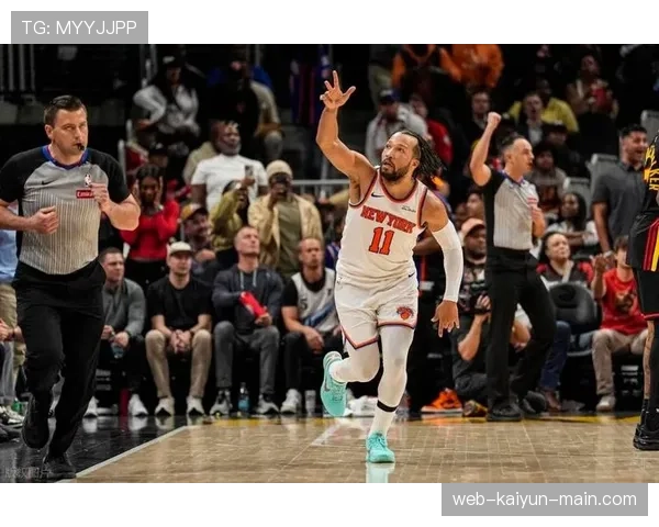 杰伦·布伦森无球跑动增加助球队关键时刻得分效率提升